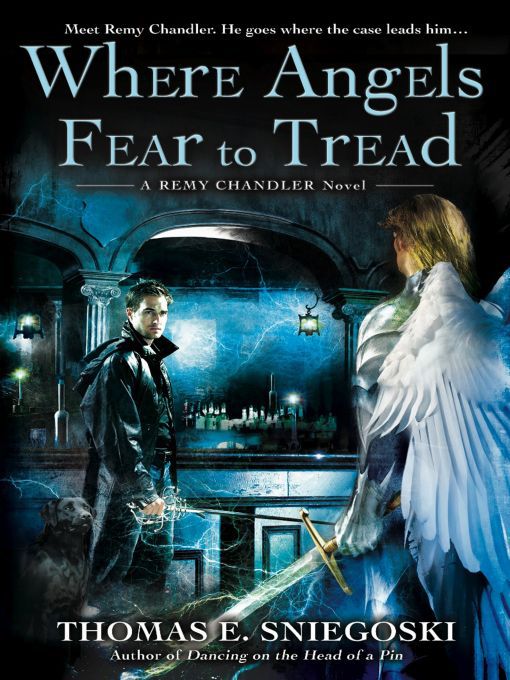 Title details for Where Angels Fear to Tread by Thomas E. Sniegoski - Available